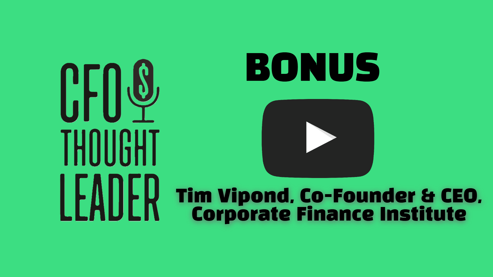 Learning That Matches the Job | Tim Vipond, Co-Founder & CEO, CFI - CFO ...