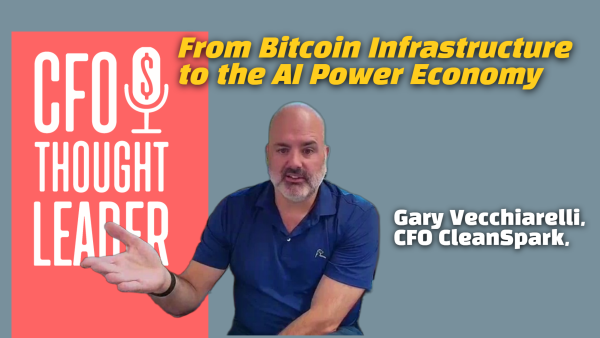1201: From Bitcoin Infrastructure to the AI Power Economy | Gary Vecchiarelli, CFO, CleanSpark - CFO THOUGHT LEADER